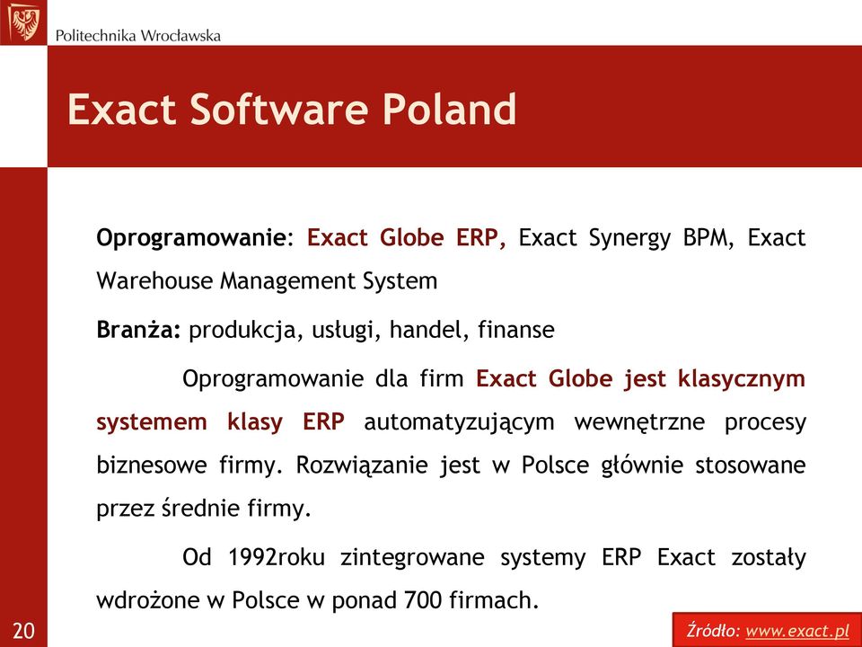 ERP automatyzującym wewnętrzne procesy biznesowe firmy.