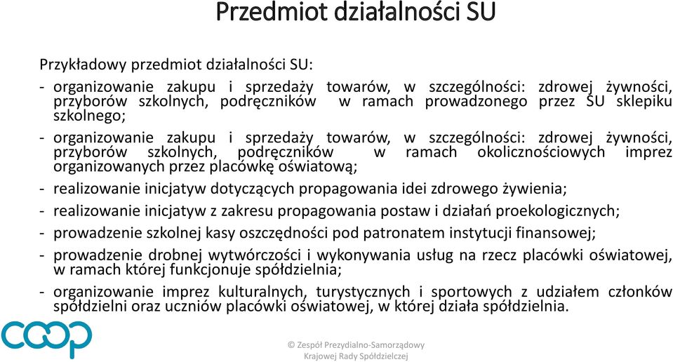 placówkę oświatową; - realizowanie inicjatyw dotyczących propagowania idei zdrowego żywienia; - realizowanie inicjatyw z zakresu propagowania postaw i działań proekologicznych; - prowadzenie szkolnej