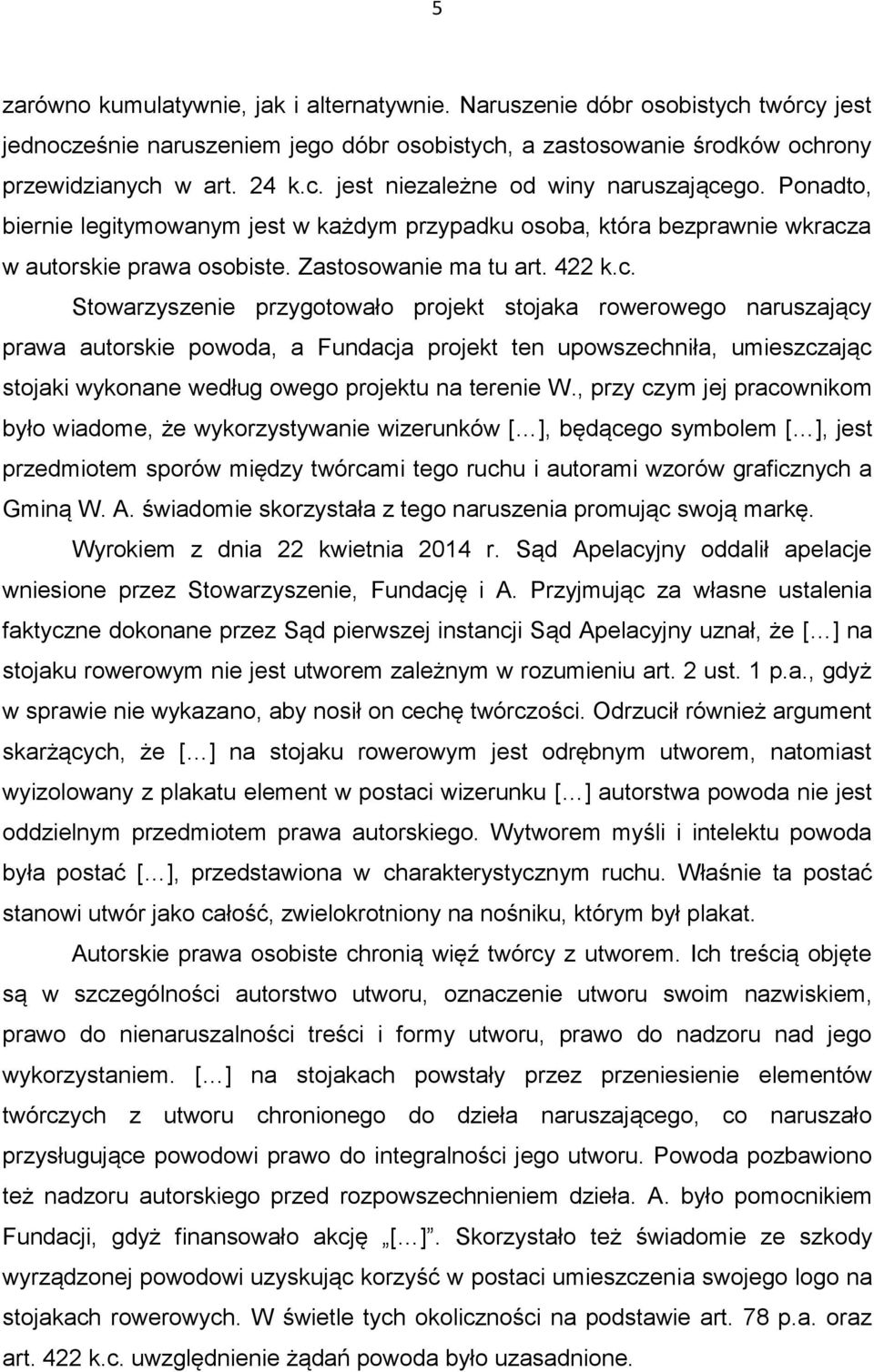 a w autorskie prawa osobiste. Zastosowanie ma tu art. 422 k.c.