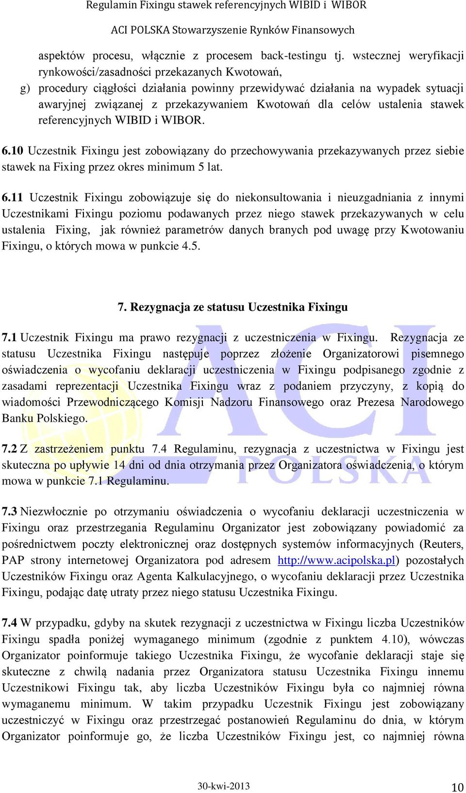 celów ustalenia stawek referencyjnych WIBID i WIBOR. 6.