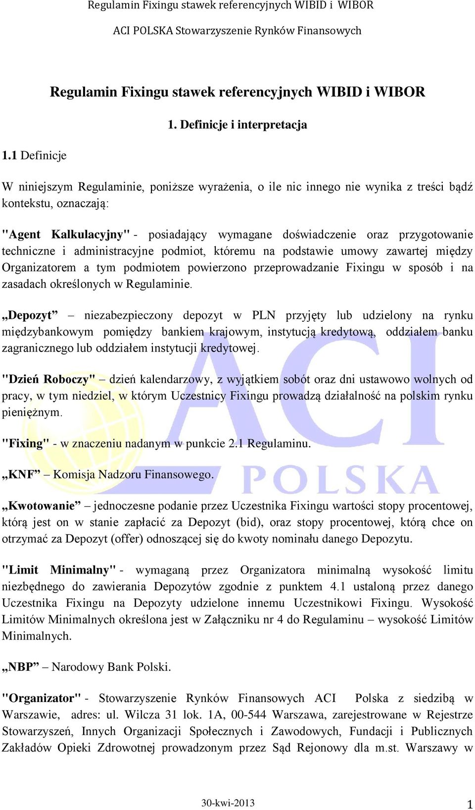 przygotowanie techniczne i administracyjne podmiot, któremu na podstawie umowy zawartej między Organizatorem a tym podmiotem powierzono przeprowadzanie Fixingu w sposób i na zasadach określonych w