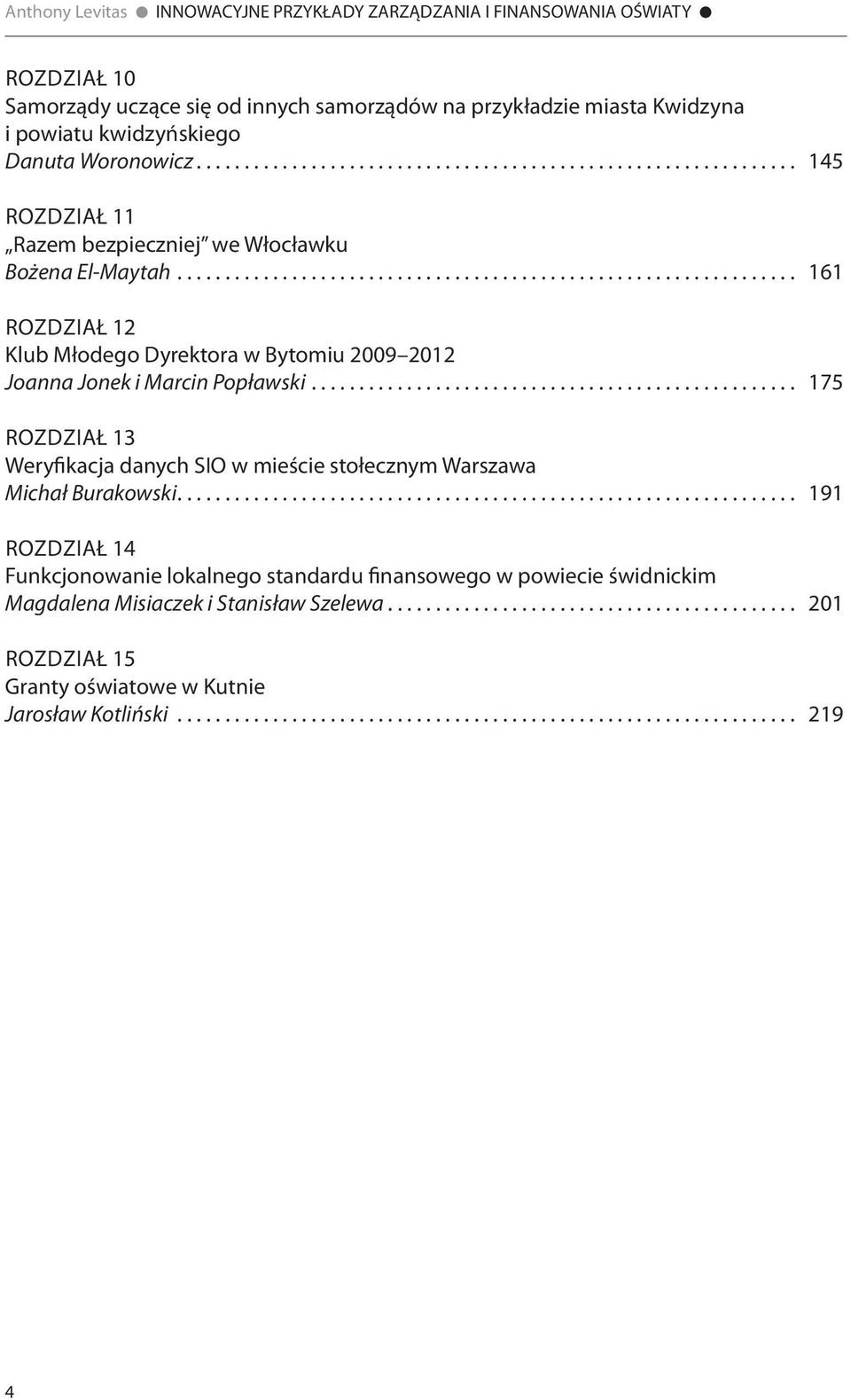 .................................................. 175 ROZDZIAŁ 13 Weryfikacja danych SIO w mieście stołecznym Warszawa Michał Burakowski.