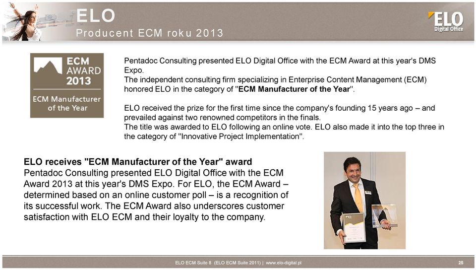 ELO received the prize for the first time since the company's founding 15 years ago and prevailed against two renowned competitors in the finals. The title was awarded to ELO following an online vote.