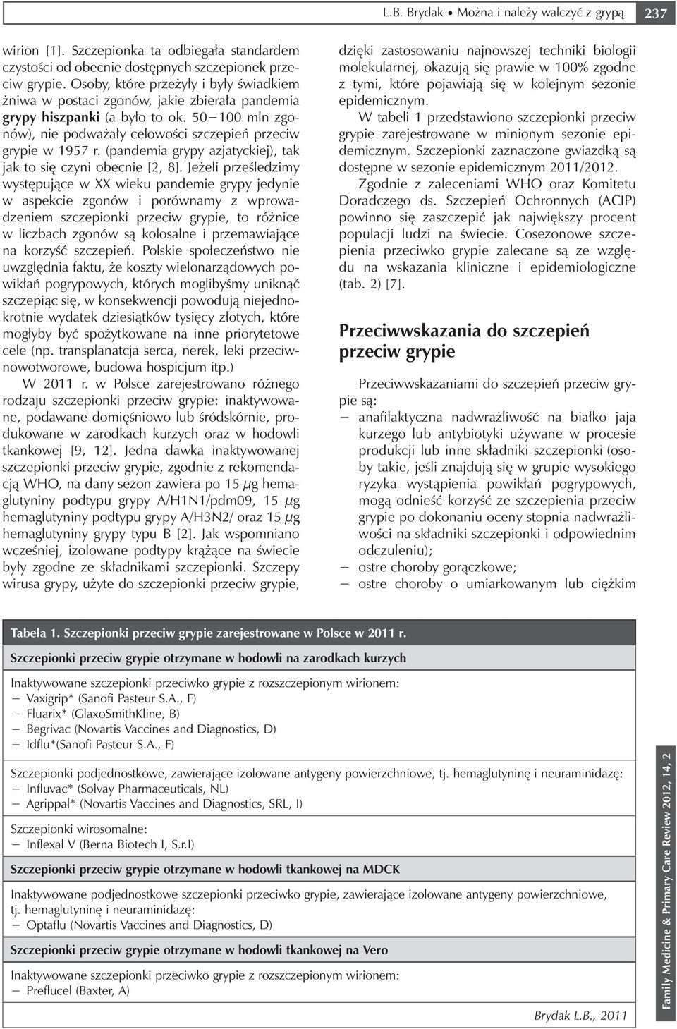 (pandemia grypy azjatyckiej), tak jak to się czyni obecnie [2, 8].