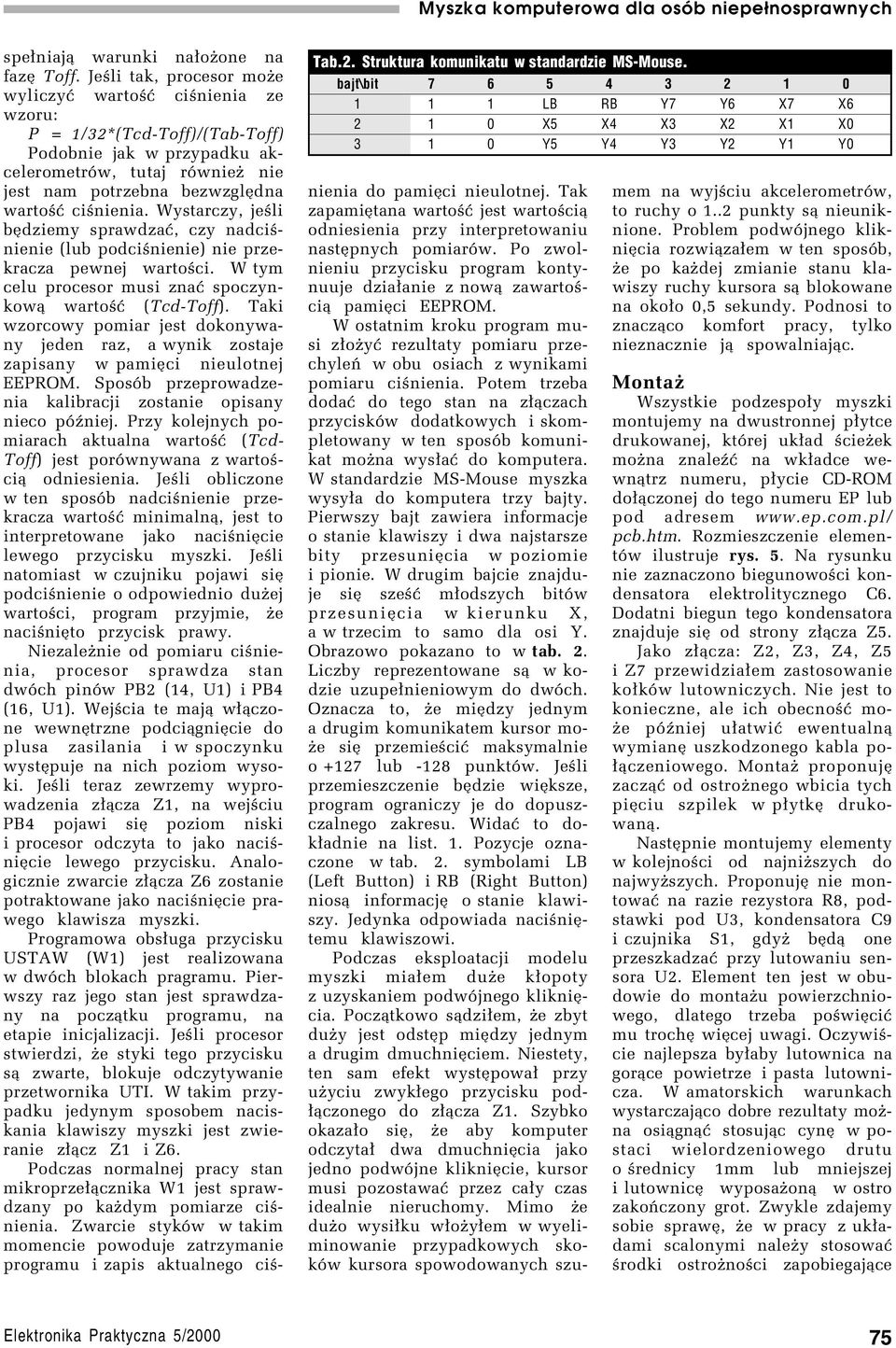 ciúnienia. Wystarczy, jeúli bídziemy sprawdzaê, czy nadciúnienie (lub podciúnienie) nie przekracza pewnej wartoúci. W tym celu procesor musi znaê spoczynkow¹ wartoúê (Tcd-Toff).