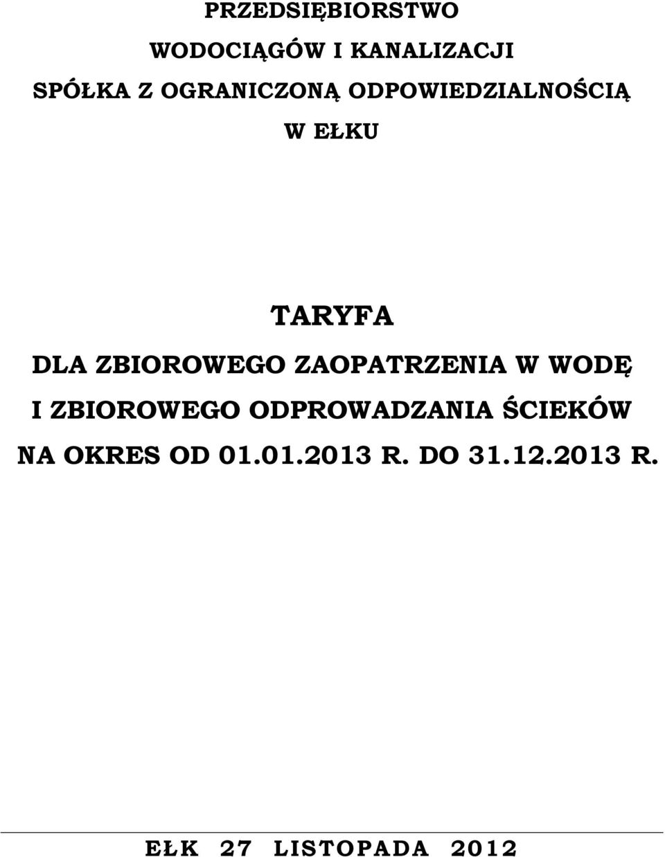 ZBIOROWEGO ZAOPATRZENIA W WODĘ I ZBIOROWEGO ODPROWADZANIA