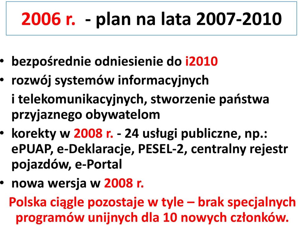 telekomunikacyjnych, stworzenie państwa przyjaznego obywatelom korekty w 2008 r.