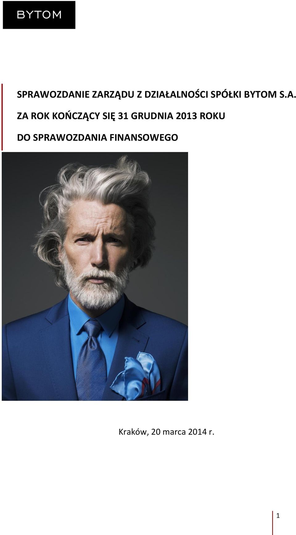 ZA ROK KOŃCZĄCY SIĘ 31 GRUDNIA 2013