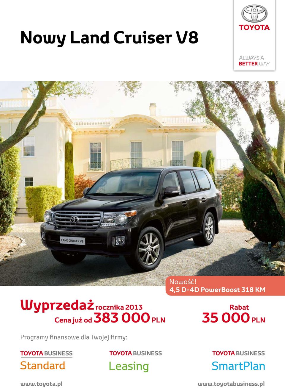 203 Cena już od 383 000 PLN Rabat 35 000 PLN