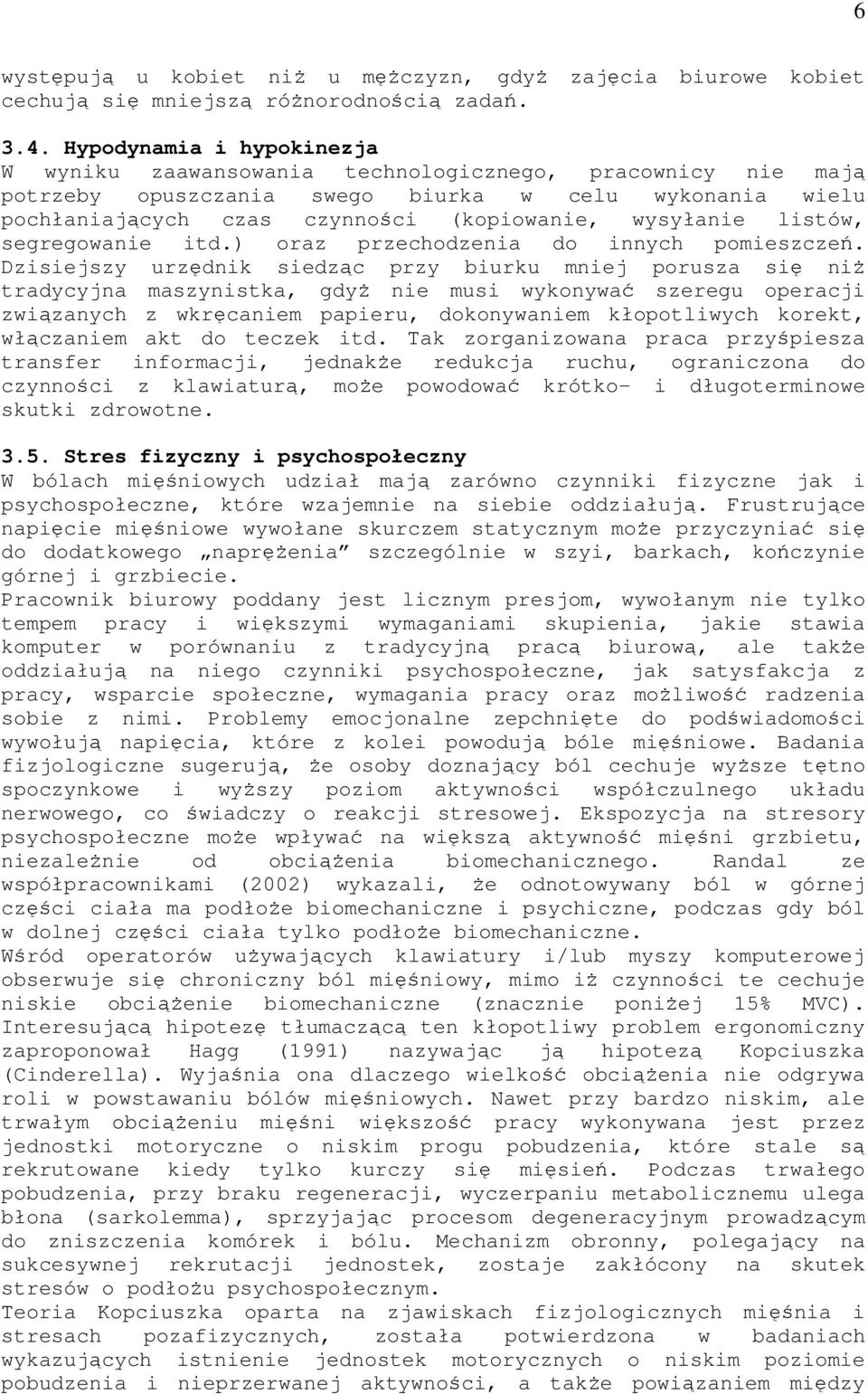 listów, segregowanie itd.) oraz przechodzenia do innych pomieszcze.