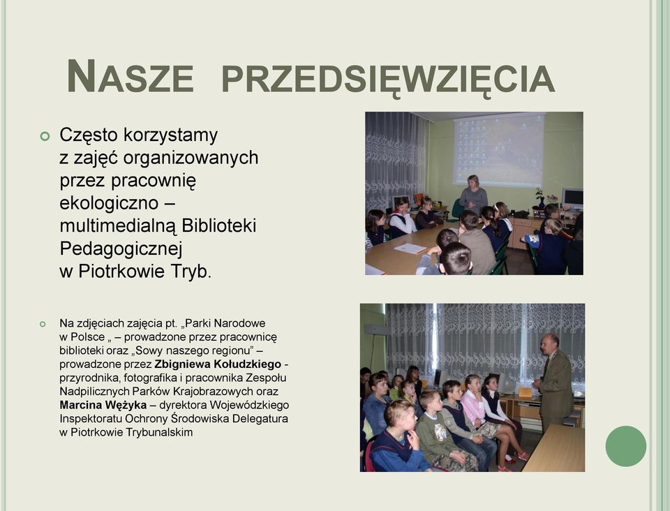 Parki Narodowe w Polsce prowadzone przez pracownicę biblioteki oraz Sowy naszego regionu prowadzone przez Zbigniewa