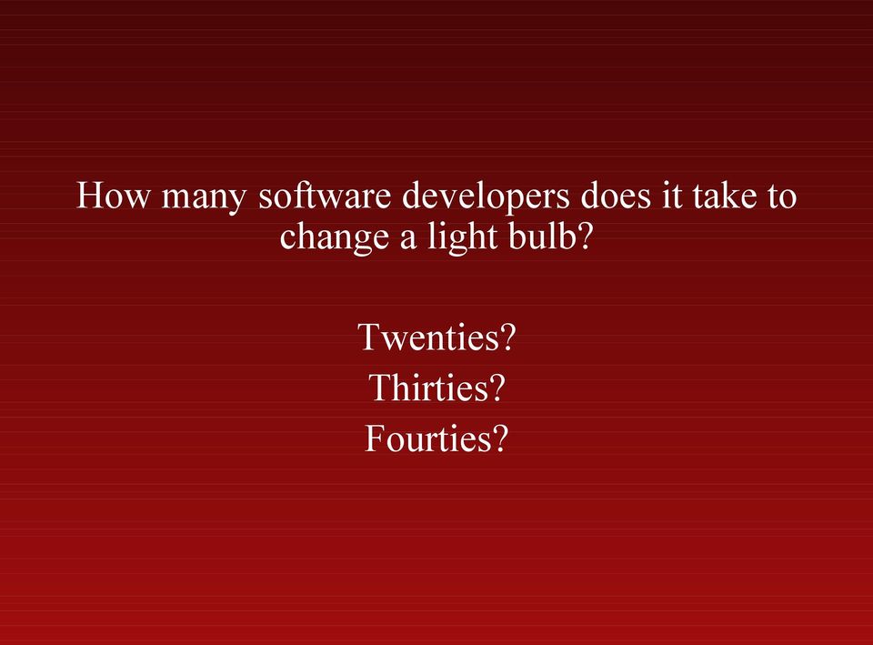 to change a light bulb?