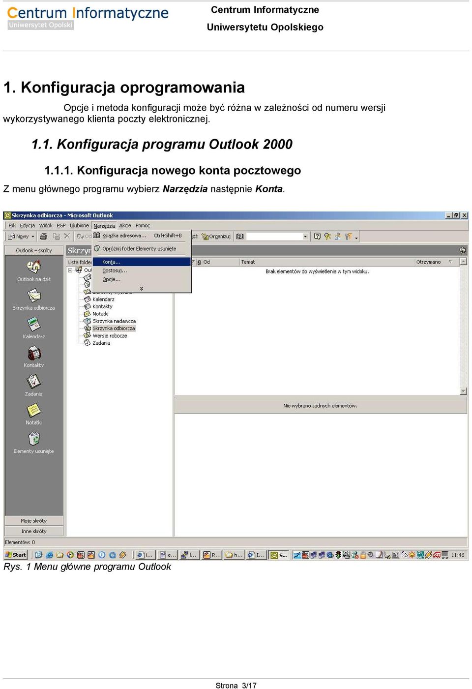 1. Konfiguracja programu Outlook 2000 1.1.1. Konfiguracja nowego konta pocztowego Z