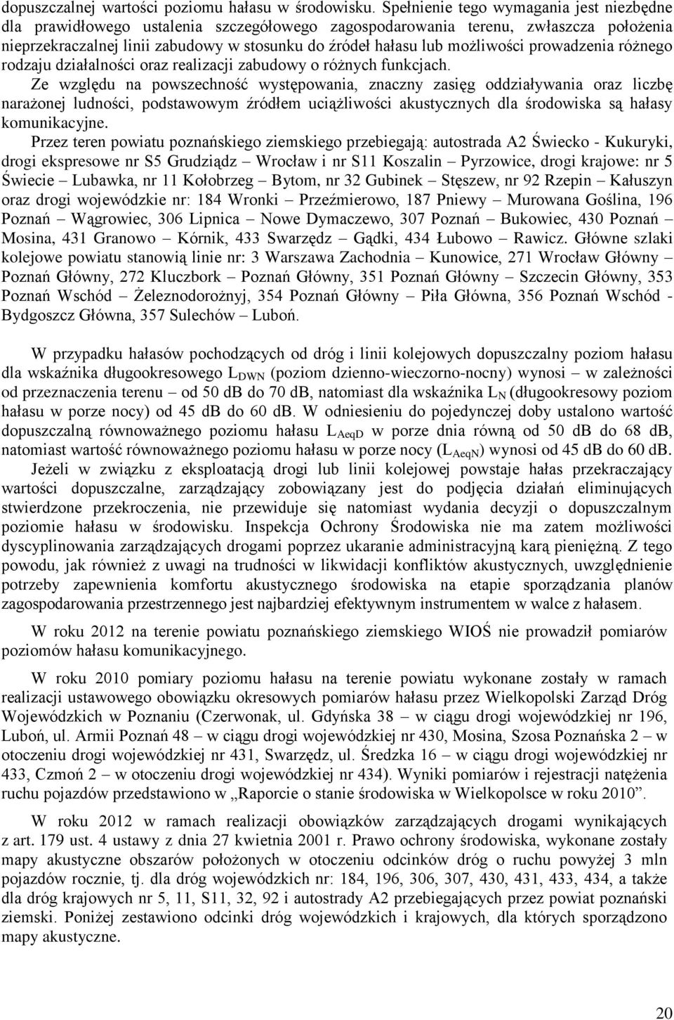 możliwości prowadzenia różnego rodzaju działalności oraz realizacji zabudowy o różnych funkcjach.