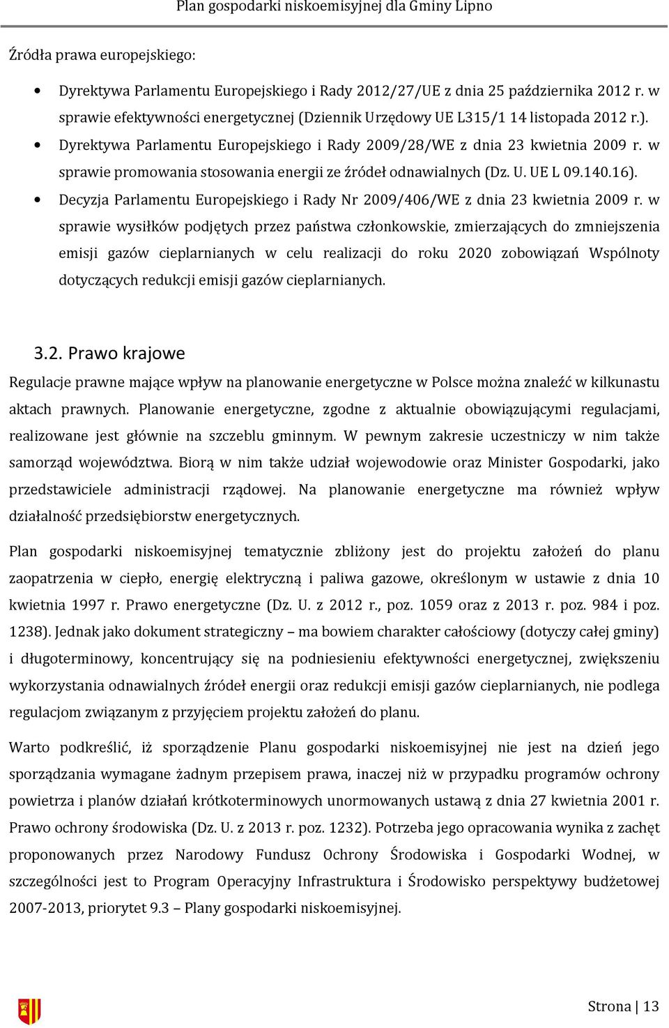 Decyzja Parlamentu Europejskiego i Rady Nr 2009/406/WE z dnia 23 kwietnia 2009 r.