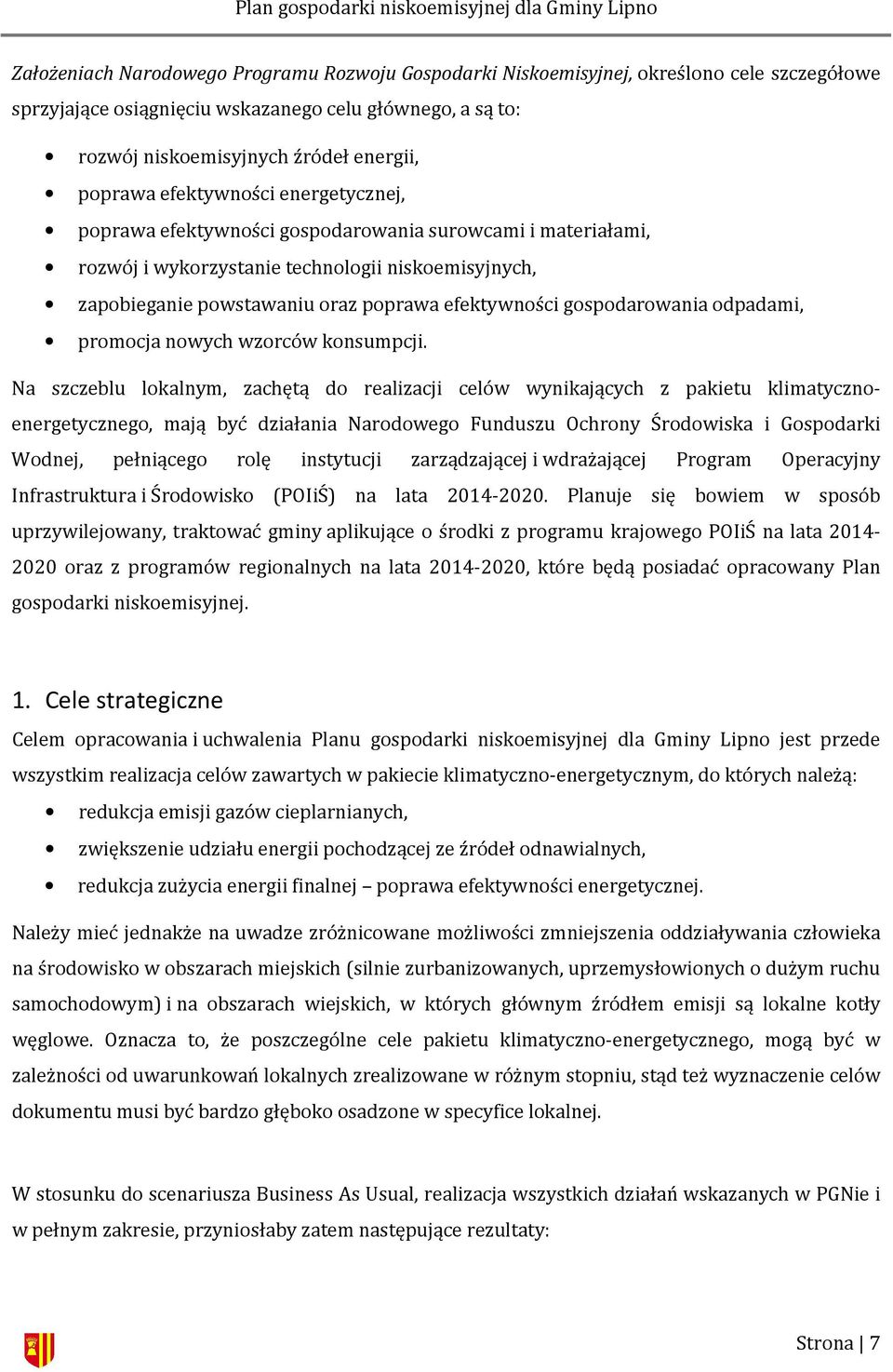 gospodarowania odpadami, promocja nowych wzorców konsumpcji.
