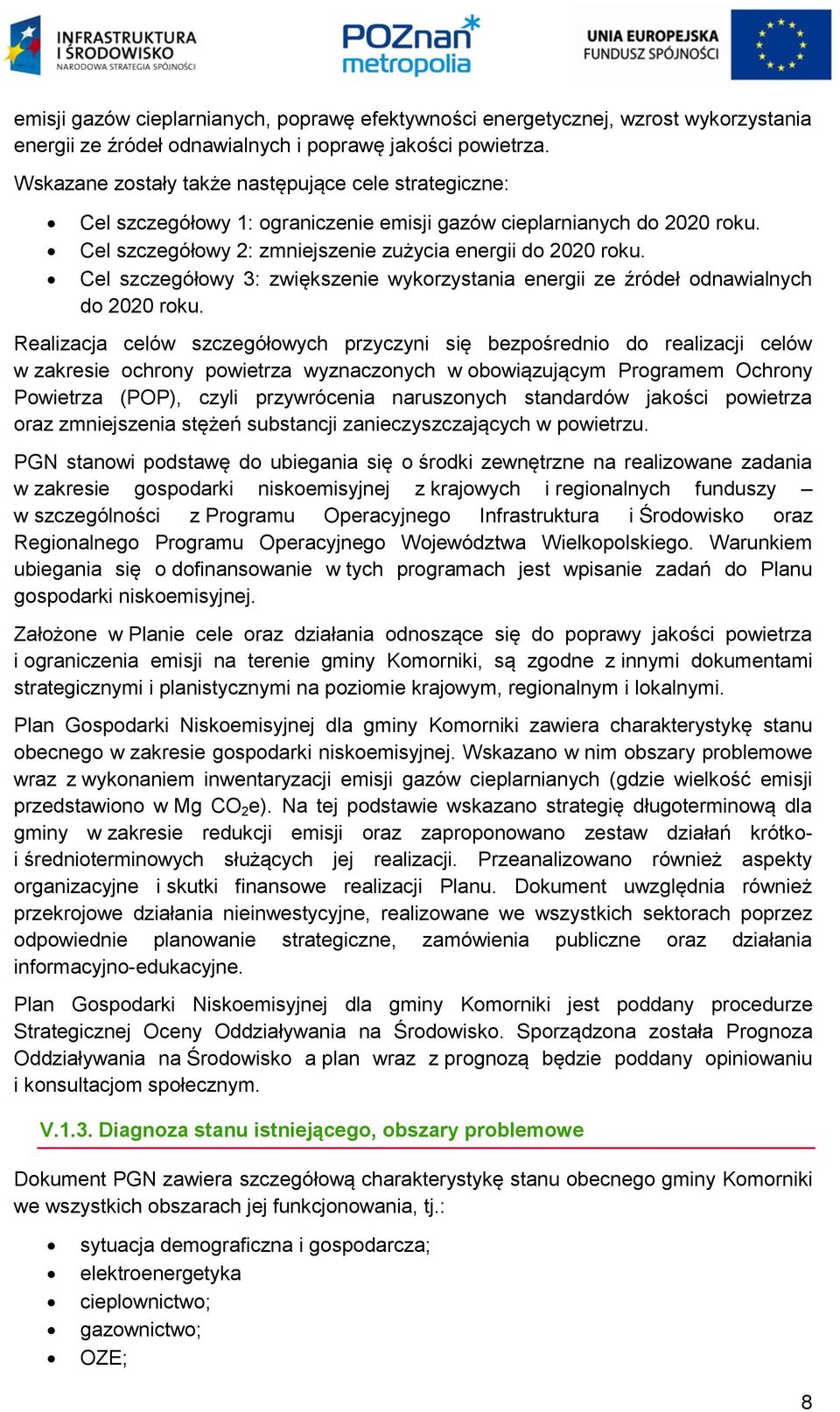 Cel szczegółowy 3: zwiększenie wykorzystania energii ze źródeł odnawialnych do 2020 roku.