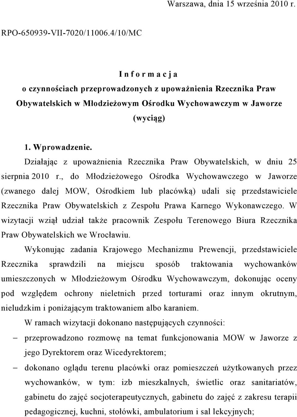 Działając z upoważnienia Rzecznika Praw Obywatelskich, w dniu 25 sierpnia 2010 r.