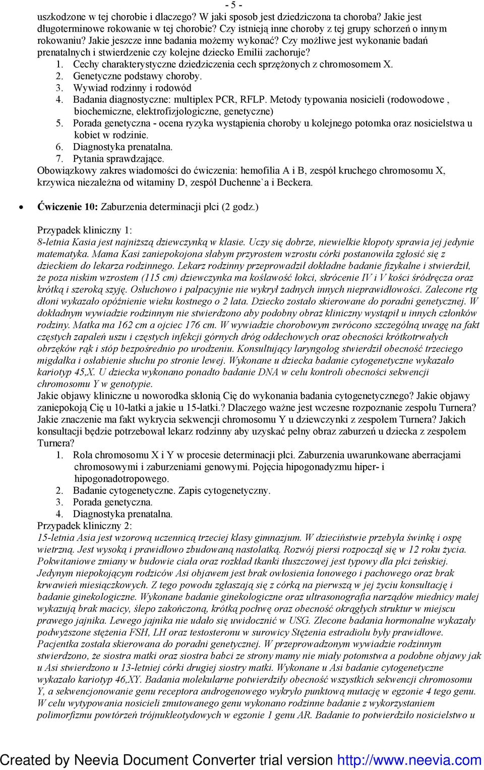 Czy moŝliwe jest wykonanie badań prenatalnych i stwierdzenie czy kolejne dziecko Emilii zachoruje? 1. Cechy charakterystyczne dziedziczenia cech sprzęŝonych z chromosomem X. 2.