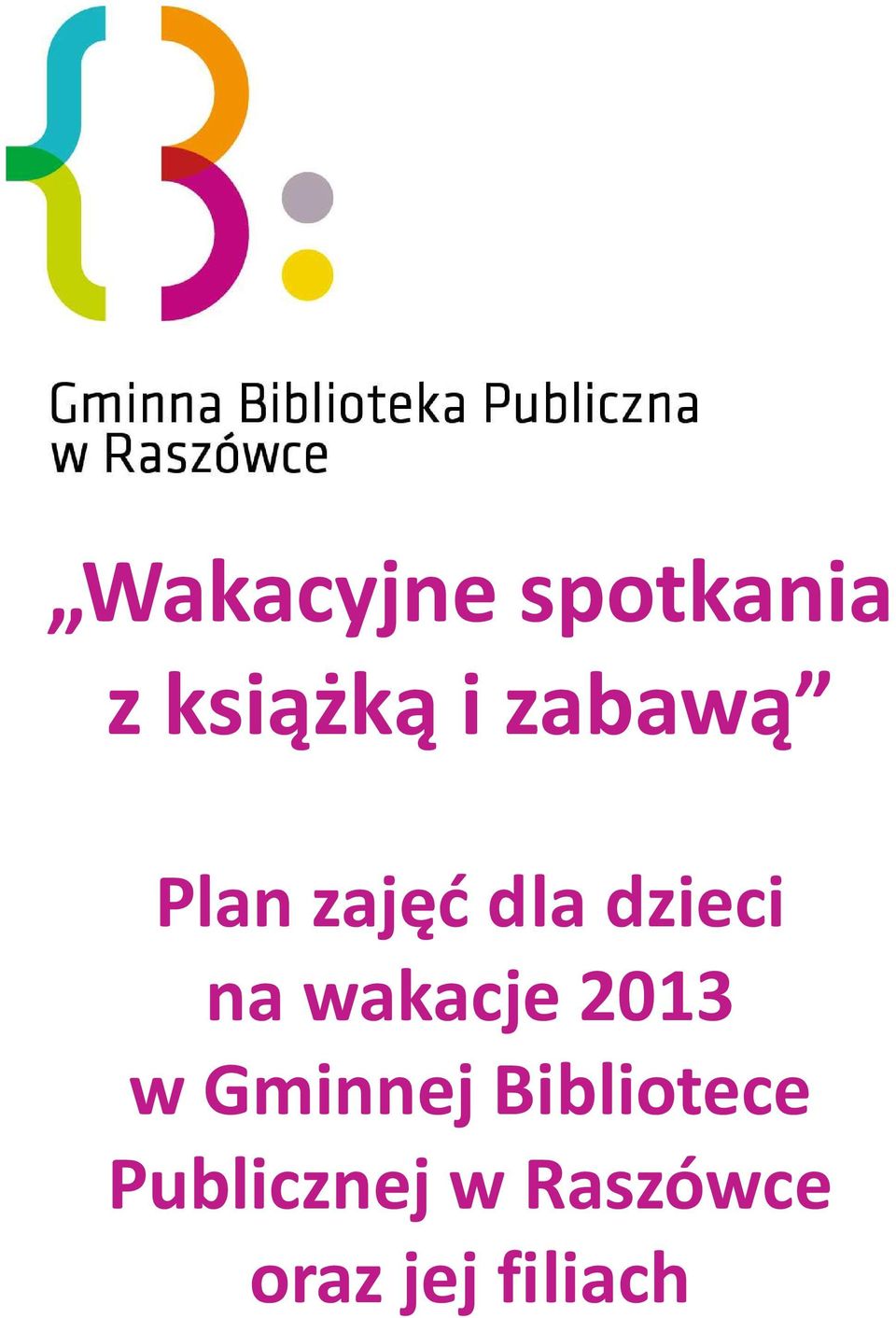 wakacje 2013 w Gminnej Bibliotece