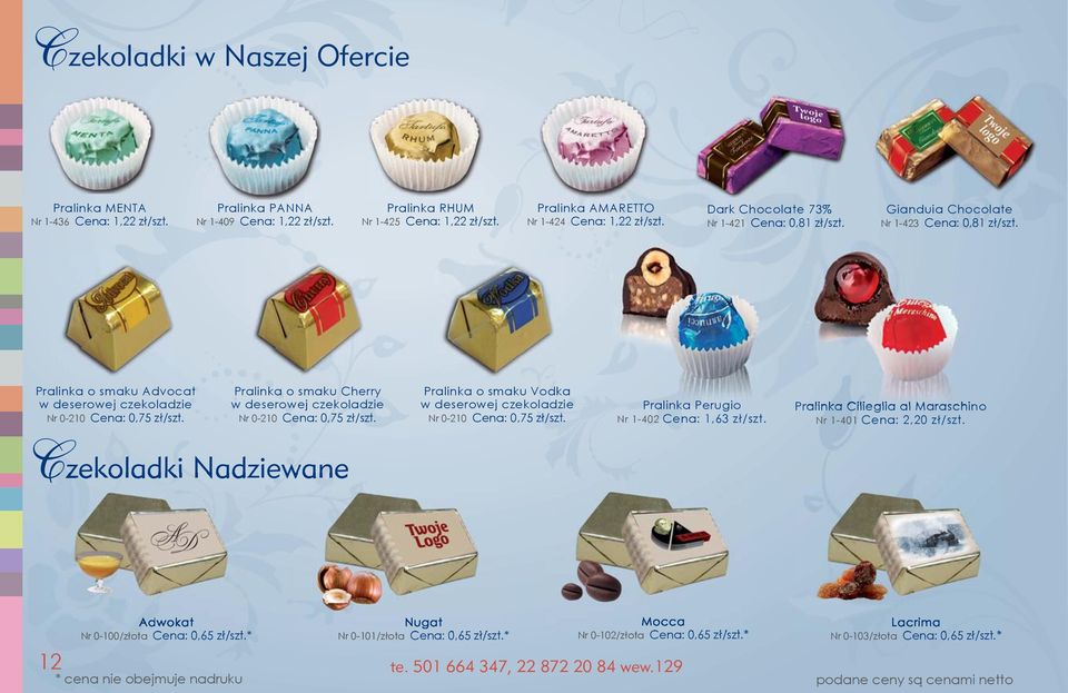 Pralinka o smaku Advocat w deserowej czekoladzie Nr 0-210 Cena: 0,75 zł/szt. Pralinka o smaku Cherry w deserowej czekoladzie Nr 0-210 Cena: 0,75 zł/szt.