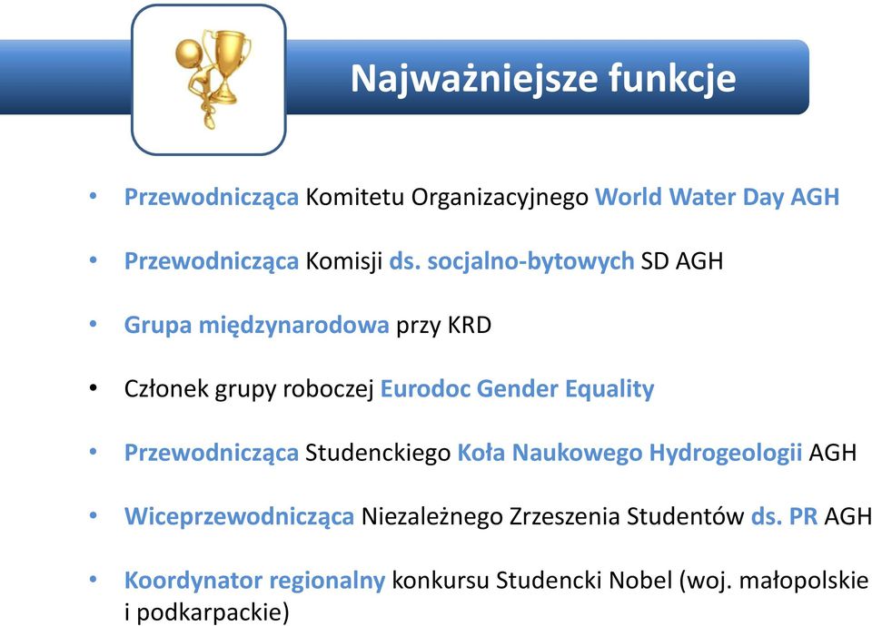 Equality Przewodnicząca Studenckiego Koła Naukowego Hydrogeologii AGH Wiceprzewodnicząca Niezależnego