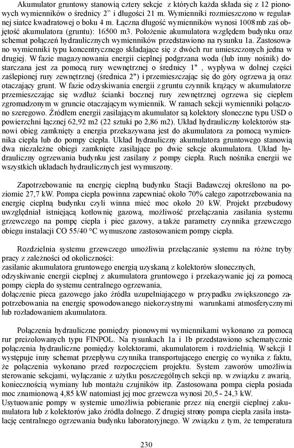 Położenie akumulatora względem budynku oraz schemat połączeń hydraulicznych wymienników przedstawiono na rysunku 1a.