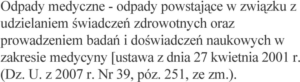 badań i doświadczeń naukowych w zakresie medycyny