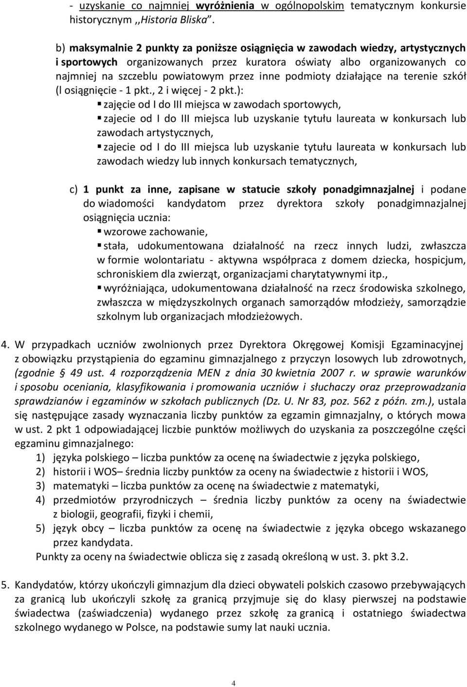 podmioty działające na terenie szkół (l osiągnięcie - 1 pkt., 2 i więcej - 2 pkt.