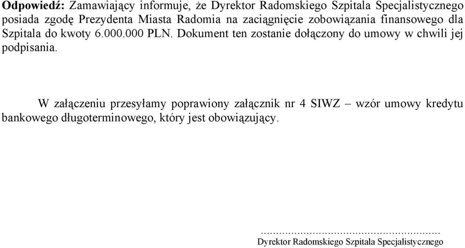 Dokument ten zostanie dołączony do umowy w chwili jej podpisania.