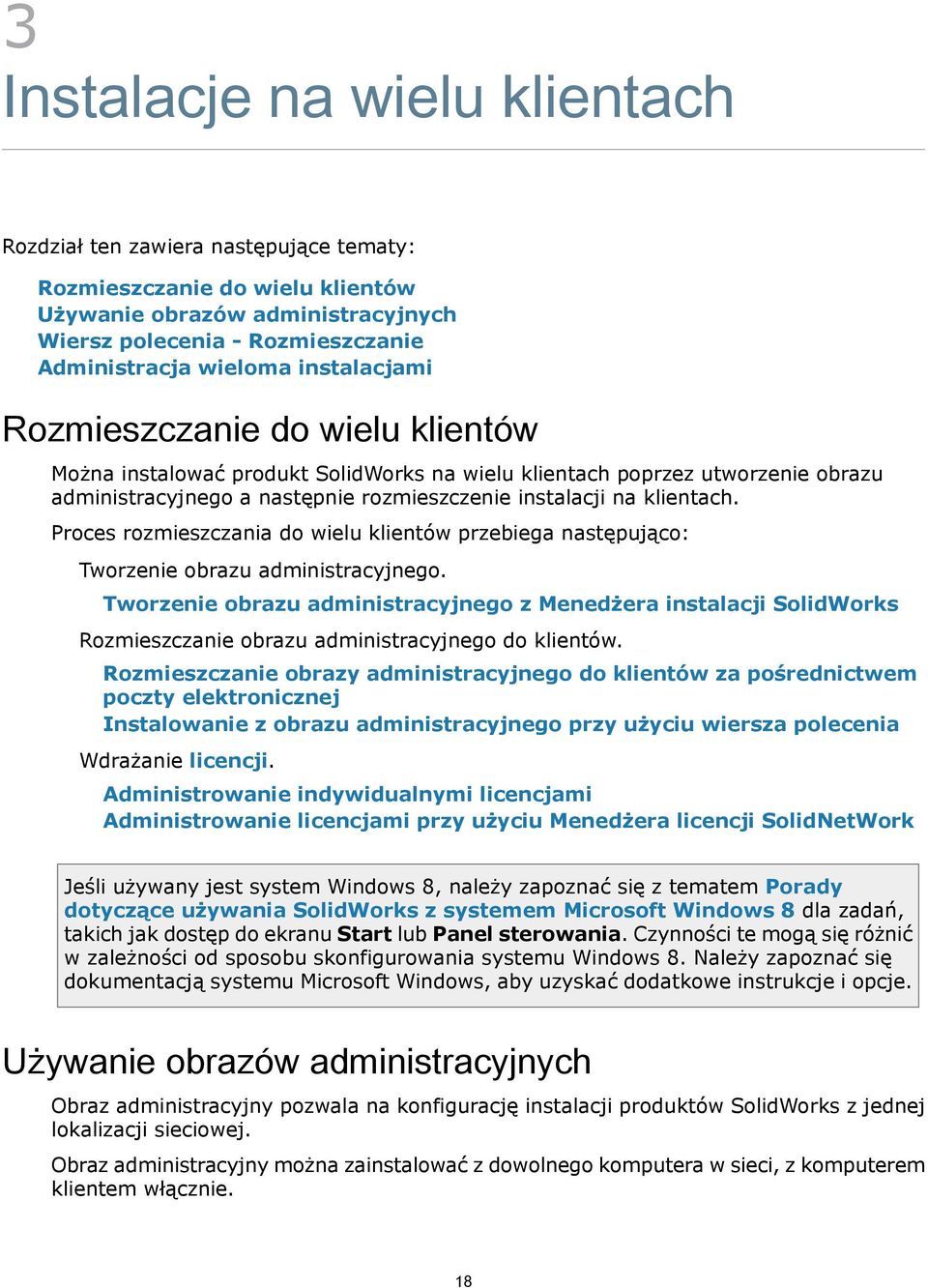 Proces rozmieszczania do wielu klientów przebiega następująco: Tworzenie obrazu administracyjnego.