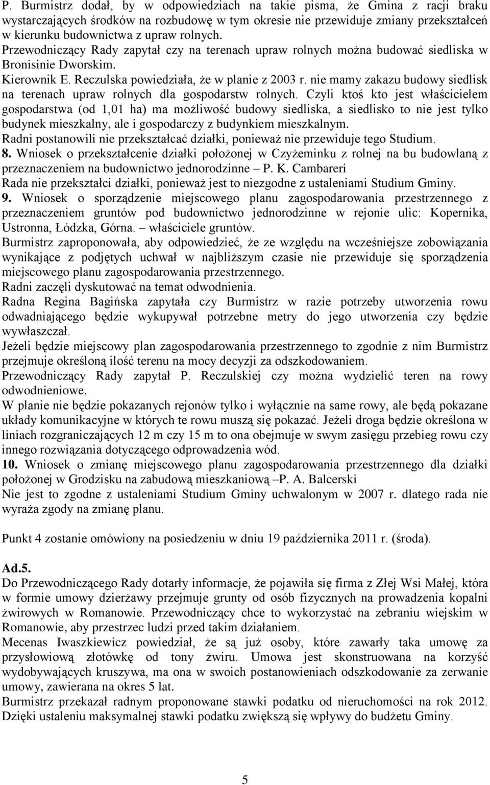 nie mamy zakazu budowy siedlisk na terenach upraw rolnych dla gospodarstw rolnych.
