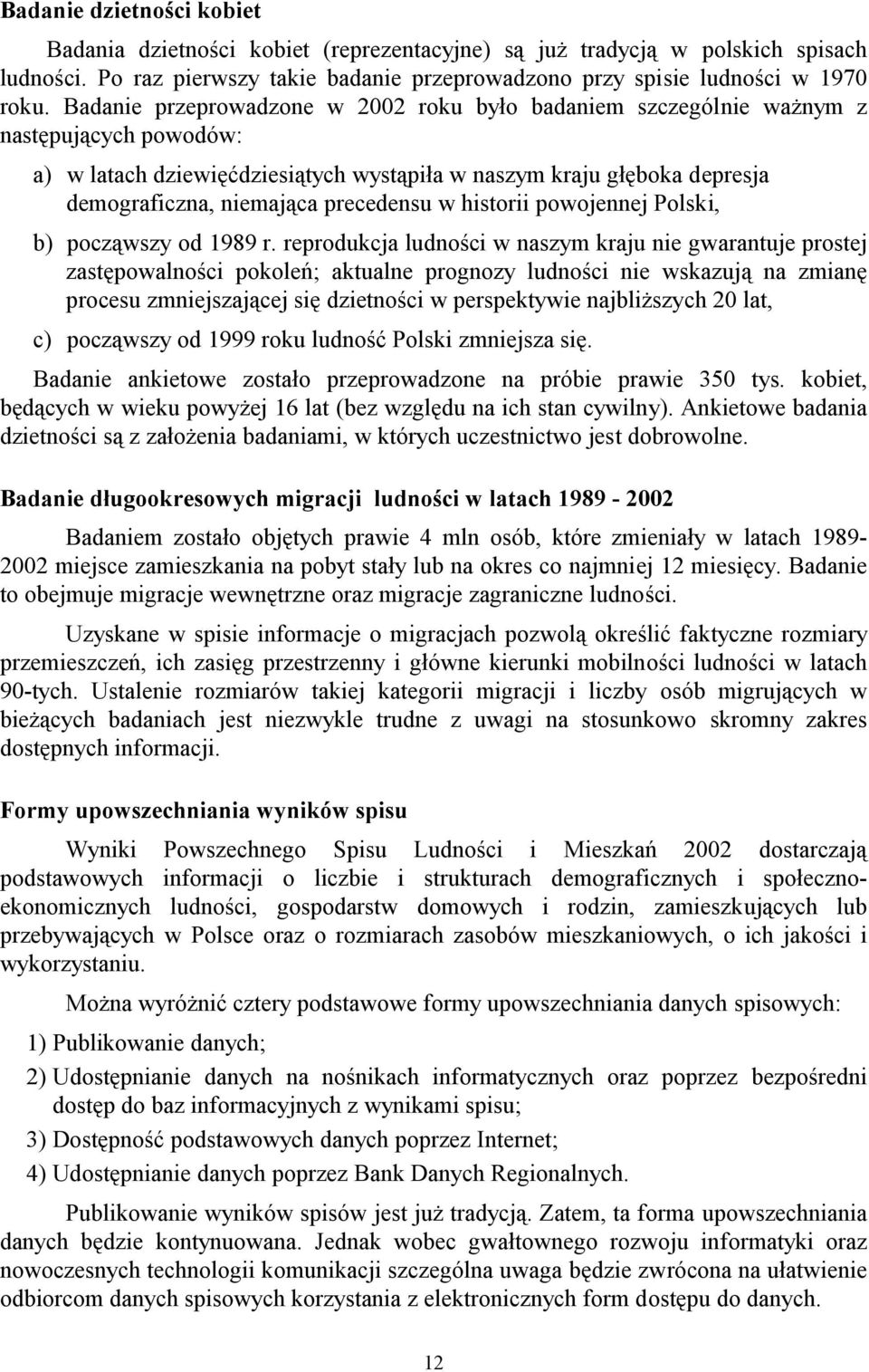 precedensu w historii powojennej Polski, b) począwszy od 1989 r.
