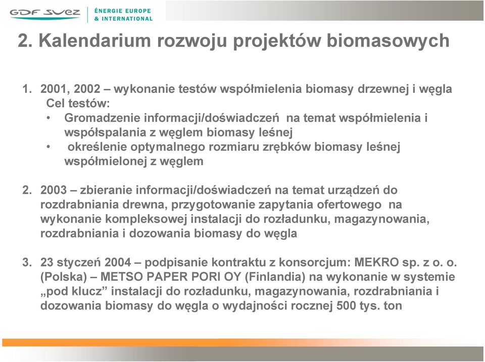 optymalnego rozmiaru zrębków biomasy leśnej współmielonej z węglem 2.