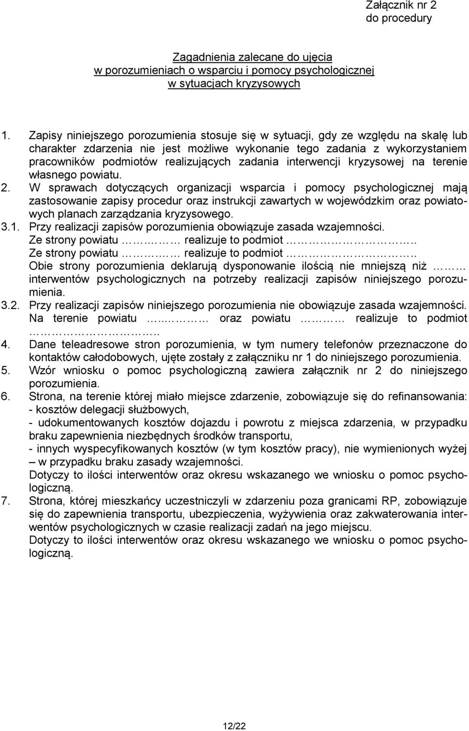 zadania interwencji kryzysowej na terenie własnego powiatu. 2.