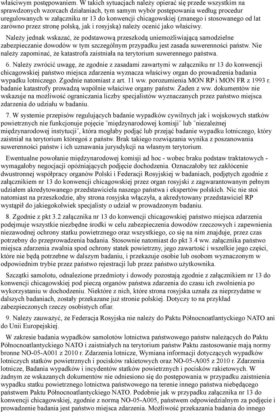 (znanego i stosowanego od lat zarówno przez stronę polską, jak i rosyjską) należy ocenić jako właściwy.