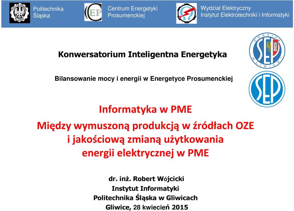 Informatyka w PME Między wymuszonąprodukcjąw źródłach OZE i jakościowązmianąużytkowania energii