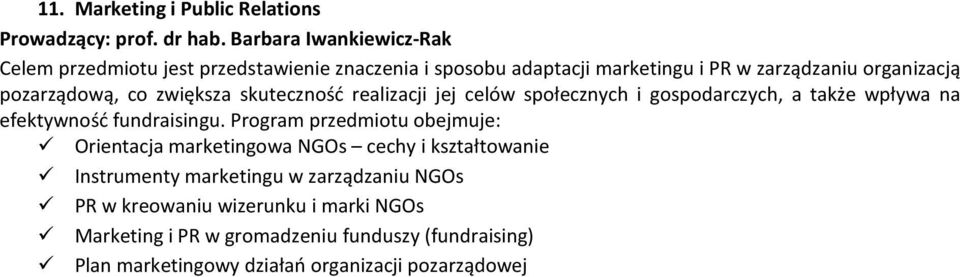 co zwiększa skuteczność realizacji jej celów społecznych i gospodarczych, a także wpływa na efektywność fundraisingu.