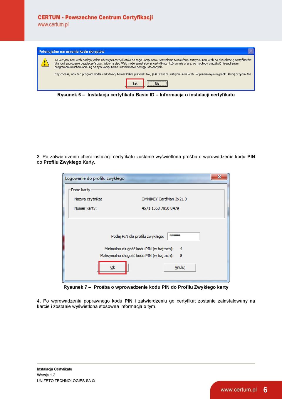 Zwykłego Karty. Rysunek 7 Prośba o wprowadzenie kodu PIN do Profilu Zwykłego karty 4.