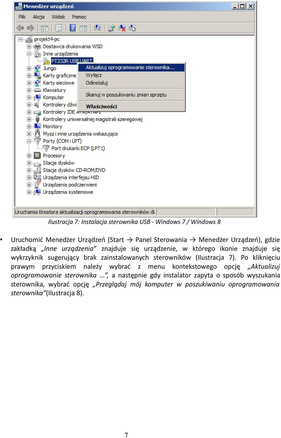 (Ilustracja 7). Po kliknięciu prawym przyciskiem należy wybrać z menu kontekstowego opcję Aktualizuj oprogramowanie sterownika.