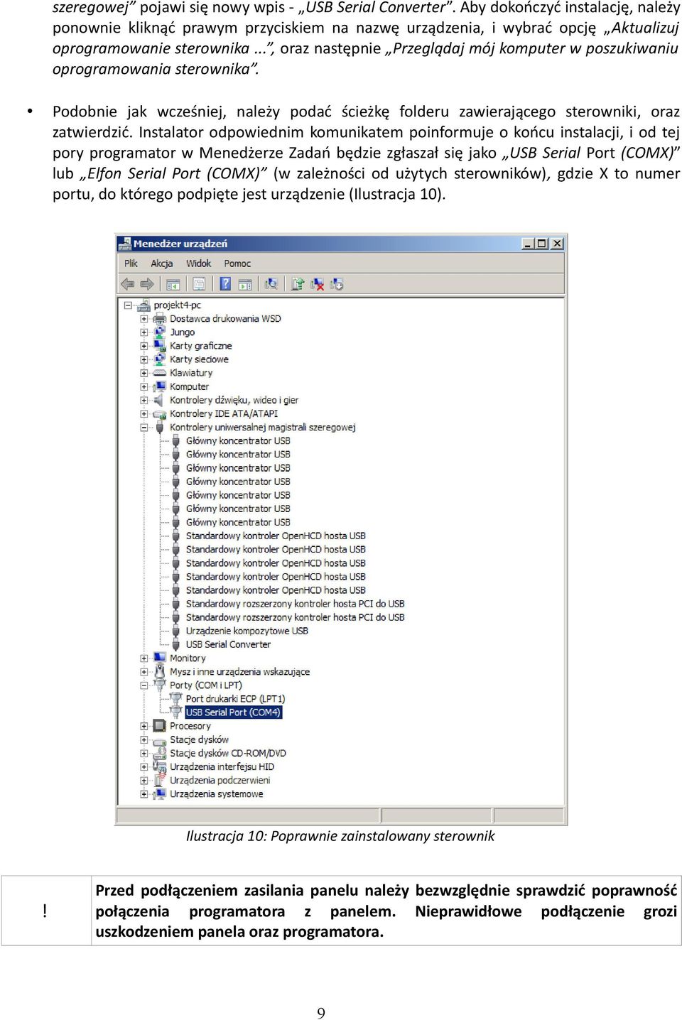Instalator odpowiednim komunikatem poinformuje o końcu instalacji, i od tej pory programator w Menedżerze Zadań będzie zgłaszał się jako USB Serial Port (COMX) lub Elfon Serial Port (COMX) (w