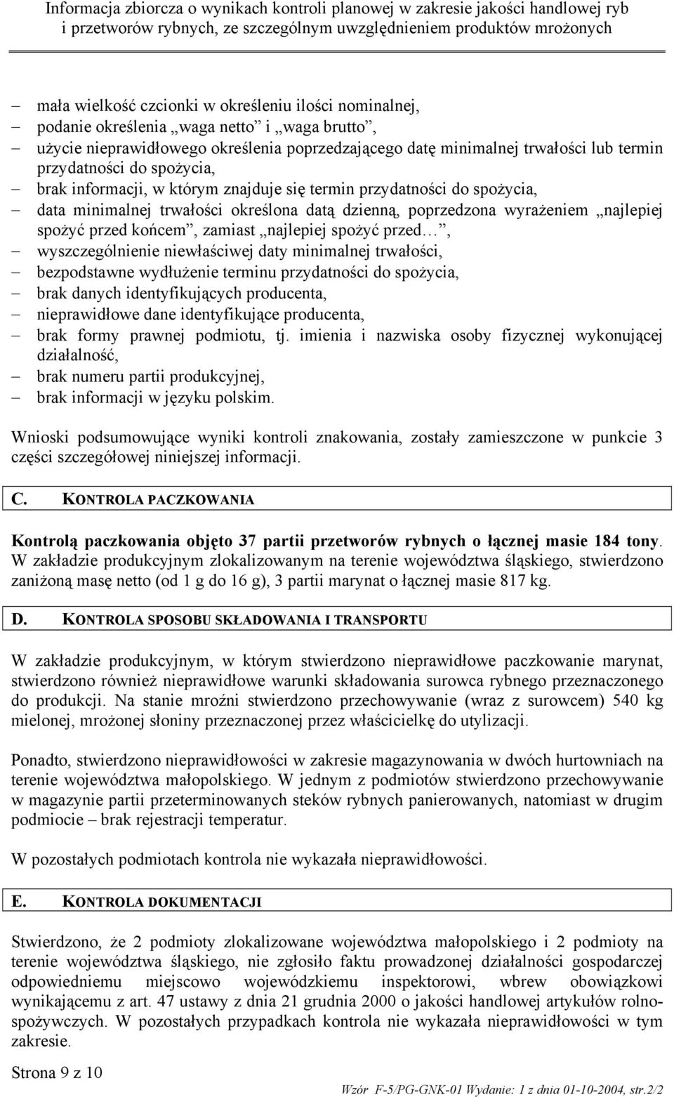 najlepiej spożyć przed, wyszczególnienie niewłaściwej daty minimalnej trwałości, bezpodstawne wydłużenie terminu przydatności do spożycia, brak danych identyfikujących producenta, nieprawidłowe dane