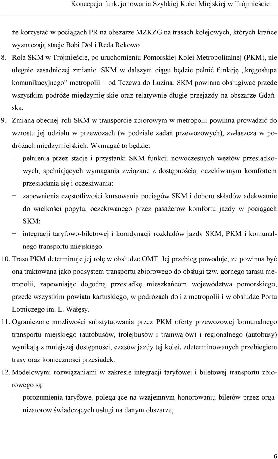 SKM w dalszym ciągu będzie pełnić funkcję kręgosłupa komunikacyjnego metropolii od Tczewa do Luzina.