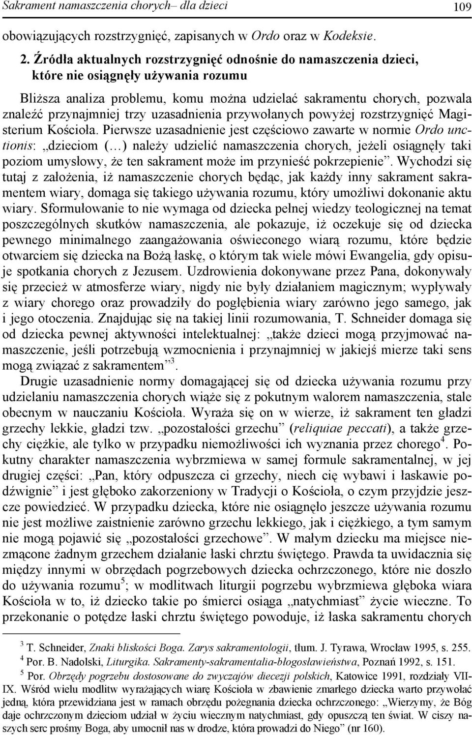 trzy uzasadnienia przywołanych powyżej rozstrzygnięć Magisterium Kościoła.