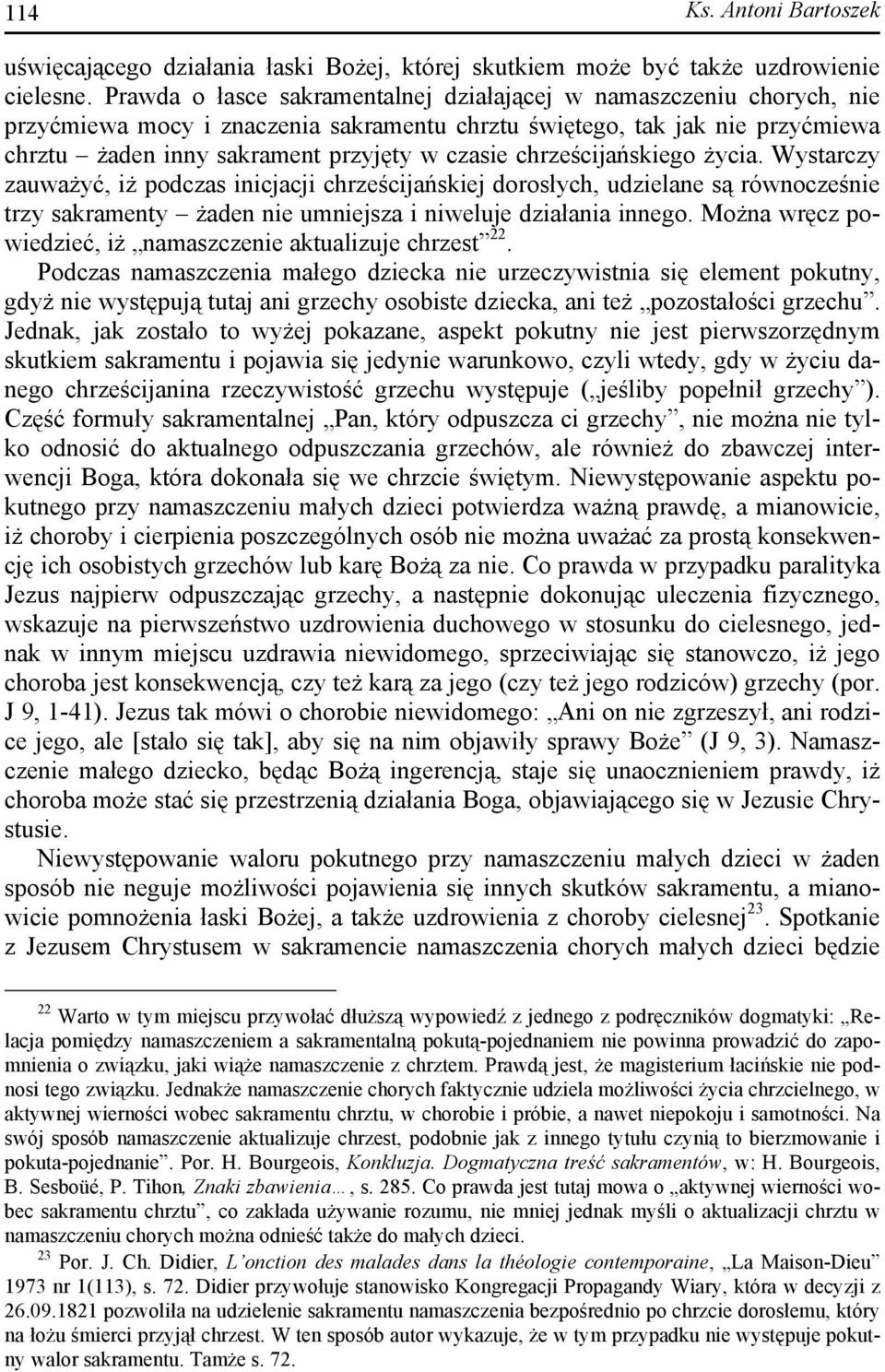 chrześcijańskiego życia. Wystarczy zauważyć, iż podczas inicjacji chrześcijańskiej dorosłych, udzielane są równocześnie trzy sakramenty żaden nie umniejsza i niweluje działania innego.