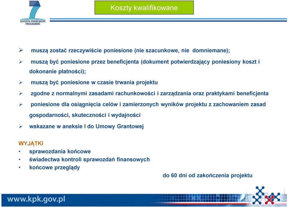 zarządzania oraz praktykami beneficjenta poniesione dla osiągnięcia celów i zamierzonych wyników projektu z zachowaniem zasad gospodarności, skuteczności