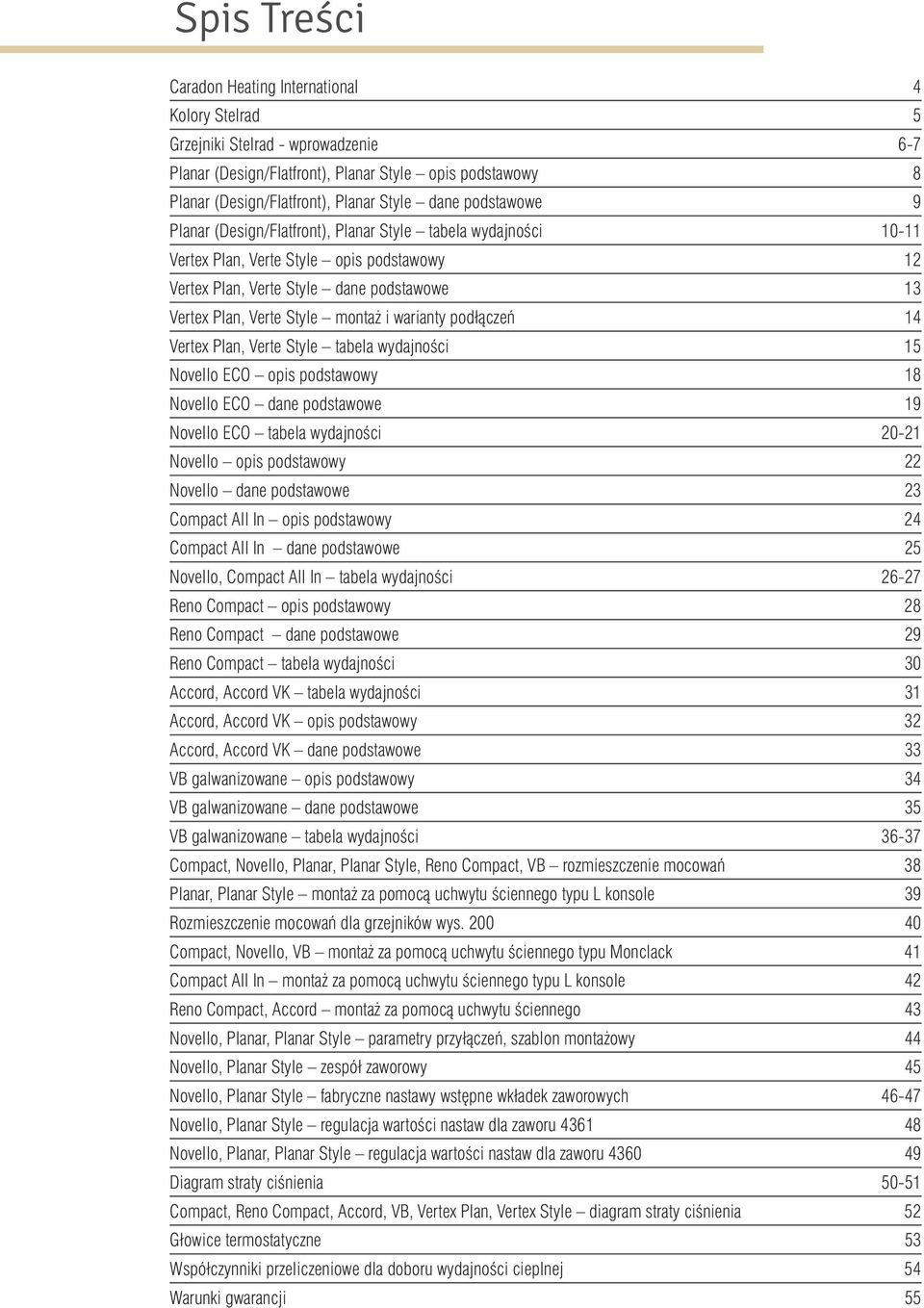 monta i warianty podłàczeƒ 14 Vertex Plan, Verte Style tabela wydajnoêci 15 Novello ECO opis podstawowy 18 Novello ECO dane podstawowe 19 Novello ECO tabela wydajnoêci 20-21 Novello opis podstawowy