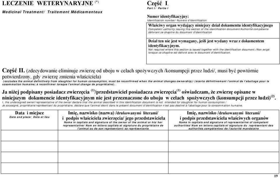 identyfikacyjnego Competent uathority issuing this section of the identification document/authorité compétente délivrant ce chapitre du document d identification Dział ten nie jest wymagany, jeśli