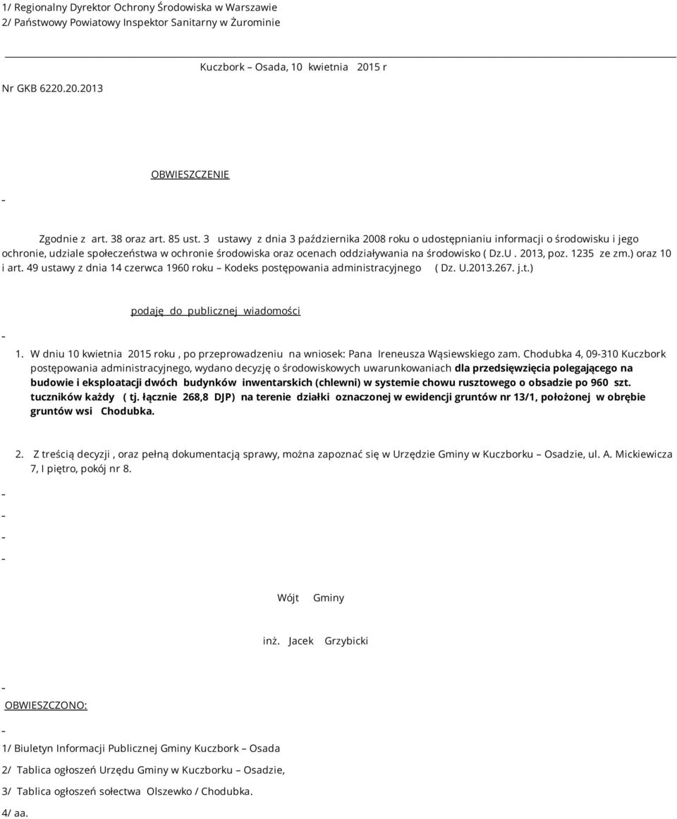 3 ustawy z dnia 3 października 2008 roku o udostępnianiu informacji o środowisku i jego ochronie, udziale społeczeństwa w ochronie środowiska oraz ocenach oddziaływania na środowisko ( Dz.U.