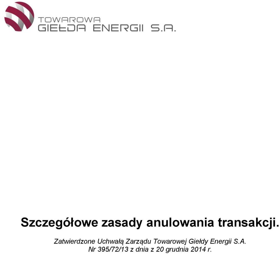 Zatwierdzone Uchwałą Zarządu